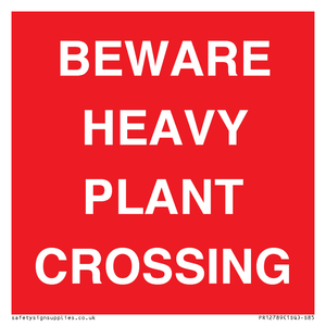 BEWARE HEAVY PLANT CROSSING